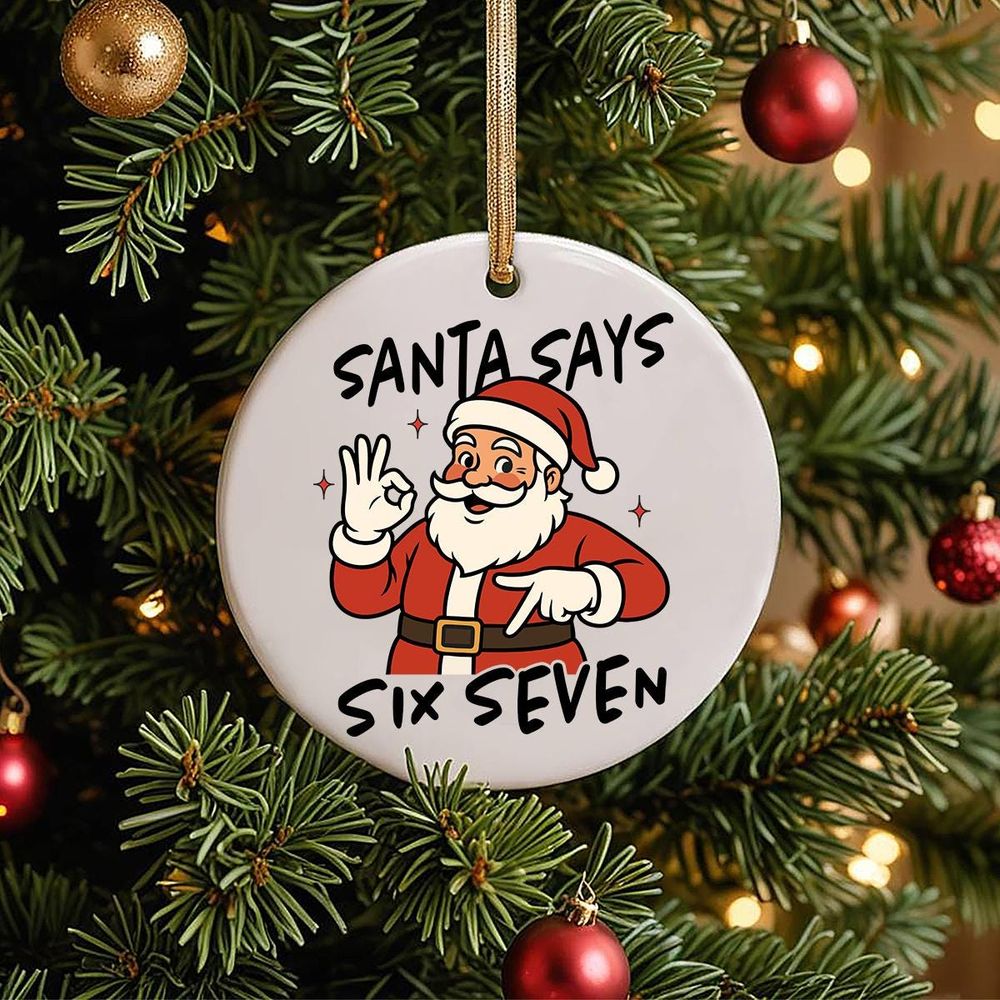 Meme Christmas 6-7 Santa Says Ornament Circle Ceramic Ornament (US) white one-sided 1pcs